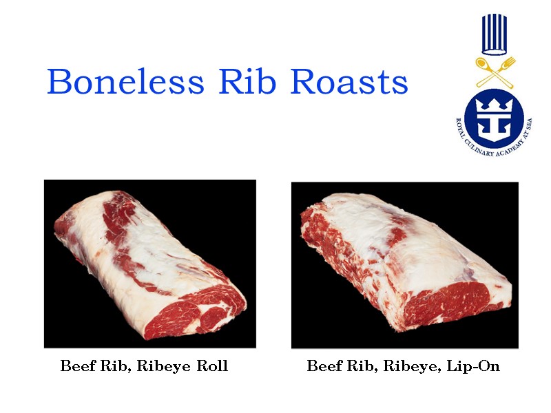 Boneless Rib Roasts  Beef Rib, Ribeye Roll Beef Rib, Ribeye, Lip-On